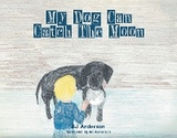 My Dog Can Catch The Moon - Bj Anderson