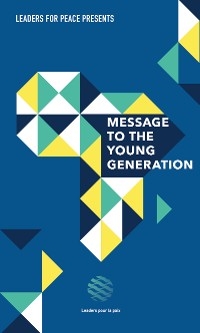 Message to the young generation -  Leaders for Peace