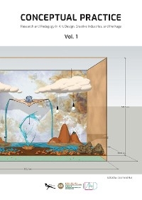 Conceptual Practice - Research and Pedagogy in Art, Design, Creative Industries, and Heritage - Vol. 1 - Desmond Hui