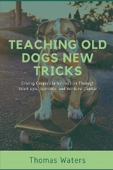 Teaching Old Dogs New Tricks -  Tom Waters