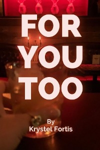 For You,  Too -  Krystel Fortis