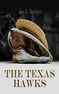 The Texas Hawks - Jos E. Badger