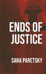 Ends of Justice - Sara Paretsky