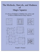 The Methods, Marvels, and Madness of Magic Squares - Ronald J. Wendel