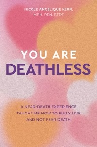 You Are Deathless -  Nicole Angelique Kerr