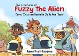 Adventures of Fuzzy the Alien -  James Rivelli-Keagbine