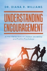 Understanding Encouragement -  Dr. Diana R. Williams