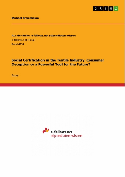 Social Certification in the Textile Industry. Consumer Deception or a Powerful Tool for the Future? - Michael Kreienbaum