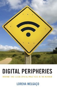 Digital Peripheries -  Lorena Melgaco