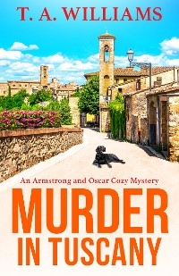 Murder in Tuscany -  T A Williams