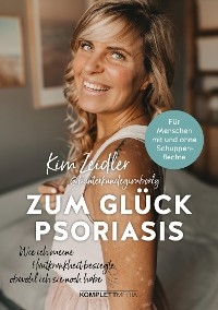 Zum Glück Psoriasis - Kim Zeidler