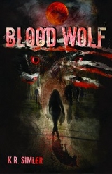 Blood Wolf -  K. R. Simler