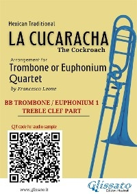 Trombone/Euphonium 1 t.c. part of "La Cucaracha" for Quartet - Mexican Traditional, a cura di Francesco Leone