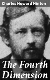 The Fourth Dimension - Charles Howard Hinton