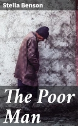 The Poor Man - Stella Benson