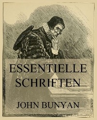 Essentielle Schriften - John Bunyan