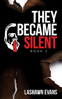 They Became Silent -  LaShawn Evans