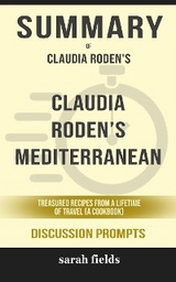 Summary of Claudia Roden’s Mediterranean by Claudia Roden  : Discussion Prompts - Sarah Fields