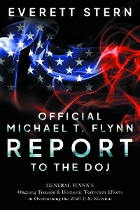 Official Michael T. Flynn Report to the DOJ - Everett Stern
