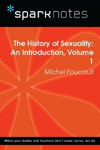 History of Sexuality: An Introduction, Volume 1 (SparkNotes Philosophy Guide) - Sparknotes