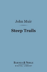 Steep Trails (Barnes & Noble Digital Library) -  John Muir