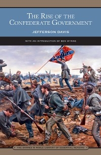 The Rise of the Confederate Government (Barnes & Noble Library of Essential Reading) - Jefferson Davis