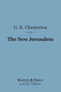 New Jerusalem (Barnes & Noble Digital Library) -  G. K. Chesterton