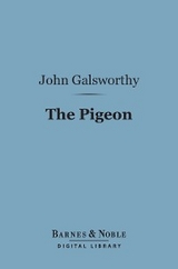 Pigeon (Barnes & Noble Digital Library) -  John Galsworthy
