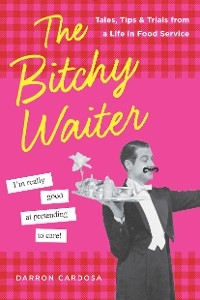 The Bitchy Waiter - Darron Cardosa