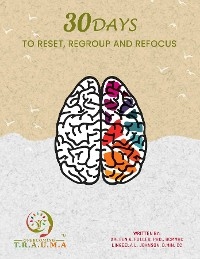 30 Days to Reset, Regroup & Refocus -  ARLEEN A FULLER,  Lingeela L Johnson