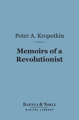 Memoirs of a Revolutionist (Barnes & Noble Digital Library) -  Peter Alekseevich Kropotkin