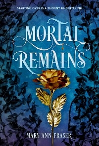 Mortal Remains -  Mary Ann Fraser