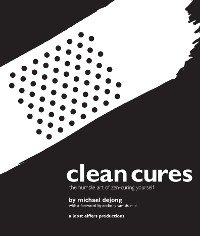 Clean Cures -  Michael DeJong
