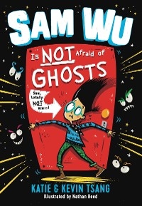 Sam Wu Is Not Afraid of Ghosts -  Katie Tsang,  Kevin Tsang