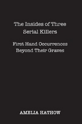 Insides of Three Serial Killers -  Amelia Hathow