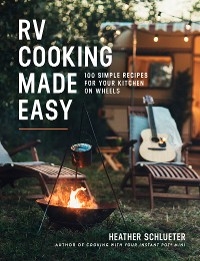 RV Cooking Made Easy - Heather Schlueter