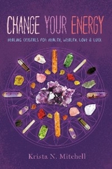 Change Your Energy -  Krista N. Mitchell