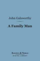 Family Man (Barnes & Noble Digital Library) -  John Galsworthy