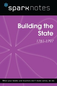 Building the State (1781-1797) (SparkNotes History Note) -  Sparknotes