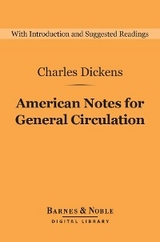 American Notes for General Circulation (Barnes & Noble Digital Library) -  Charles Dickens