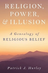 Religion, Power, and Illusion -  Patrick J Hurley