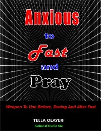 Anxious To Fast And Pray - Tella Olayeri