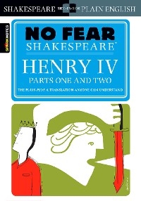 Henry IV Parts One and Two (No Fear Shakespeare) -  Sparknotes