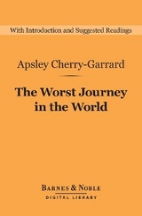 Worst Journey in the World (Barnes & Noble Digital Library) -  Apsley Cherry-Garrard