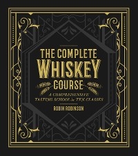 Complete Whiskey Course -  Robin Robinson