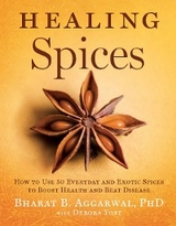 Healing Spices -  Bharat B. Aggarwal,  Debora Yost