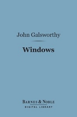Windows (Barnes & Noble Digital Library) -  John Galsworthy