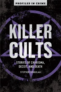 Killer Cults -  Stephen Singular