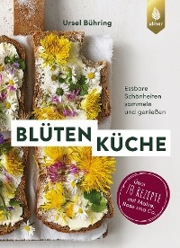 Blütenküche - Ursel Bühring