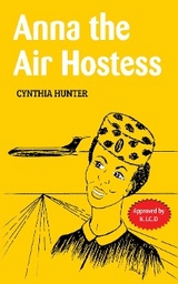 Anna the Air Hostess - Cynthia Hunther